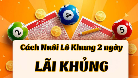 Nuôi lô tiếp sức là gì - Chiến thắng từ thất bại của lô khung