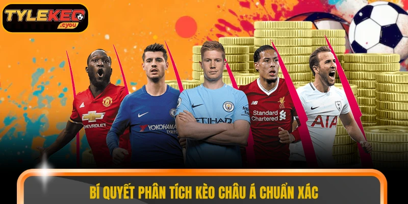 Bí quyết phân tích kèo châu Á chuẩn xác