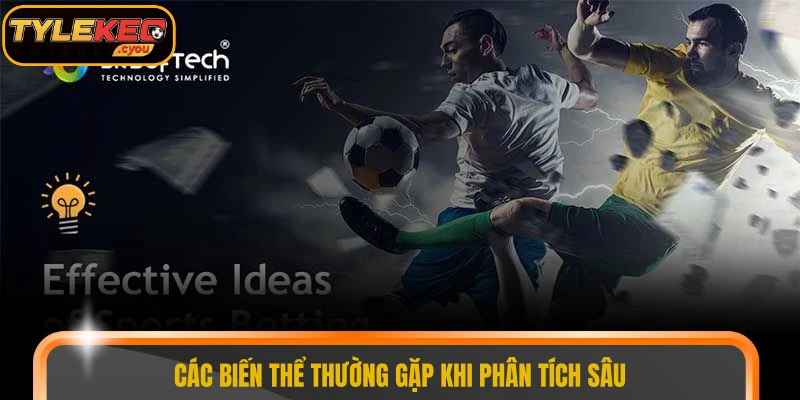 Các biến thể thường gặp khi phân tích sâu