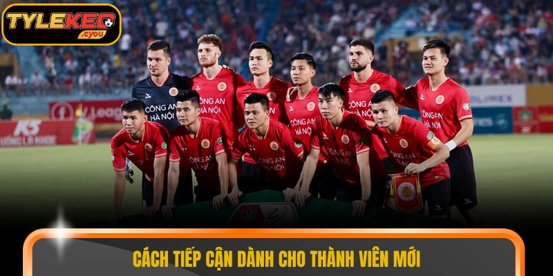 Cách tiếp cận dành cho thành viên mới
