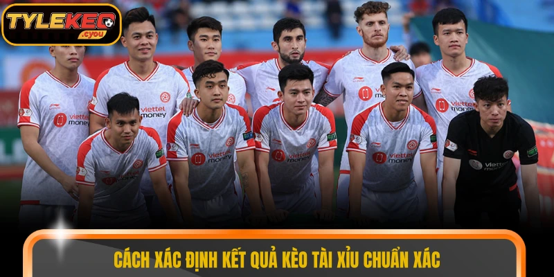 Cách xác định kết quả kèo tài xỉu chuẩn xác