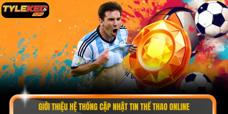 Giới thiệu hệ thống cập nhật tin thể thao online