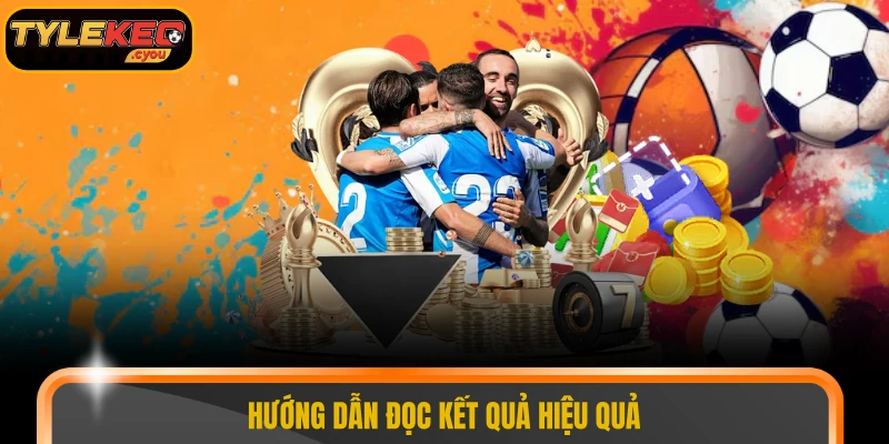 Hướng dẫn đọc kết quả hiệu quả