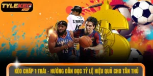 Kèo chấp 1 trái