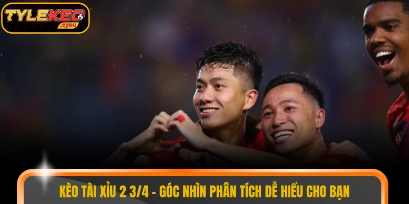 Kèo tài xỉu 2 3/4