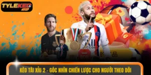 Kèo tài xỉu 2