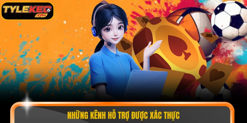 Những kênh hỗ trợ được xác thực