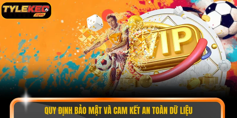 Quy định bảo mật và cam kết an toàn dữ liệu