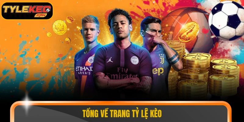 Tổng quan về trang tỷ lệ kèo