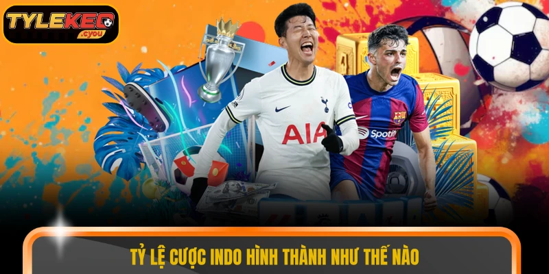 Tỷ lệ cược Indo hình thành như thế nào