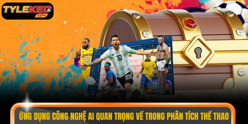 Ứng dụng công nghệ AI quan trọng về trong phân tích thể thao